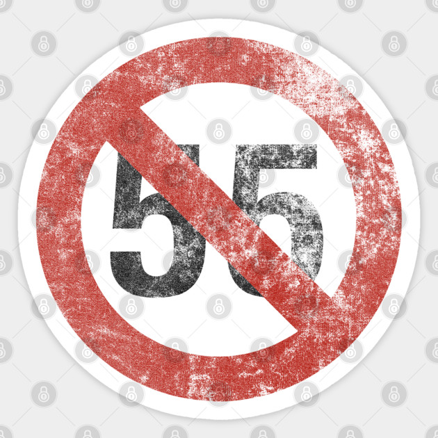 I CAN'T DRIVE 55 Cant Drive 55 Sticker TeePublic